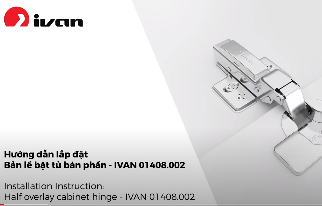 Installation Instruction Half overlay cabinet hinge IVAN 01408.002